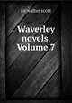 Waverley novels, Volume 7, sir walter scott 