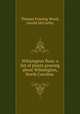 Wilmington flora: a list of plants growing about Wilmington, North Carolina ., Thomas Fanning Wood, Gerald McCarthy 