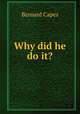 Why did he do it?, Bernard Capes 