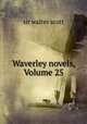 Waverley novels, Volume 25, sir walter scott 