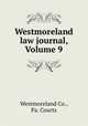 Westmoreland law journal, Volume 9, Westmoreland Co., Pa. Courts 