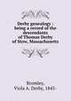 Derby genealogy : being a record of the descendants of Thomas Derby of Stow, Massachusetts, Bromley, Viola A. Derby, 1845- 