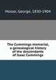 The Cummings memorial, a genealogical history of the descendants of Isaac Cummings, Mooar, George, 1830-1904 