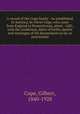 A record of the Cope family : As established in America, by Oliver Cope, who came from England to Pennsylvania, about . 1682, with the residences, dates of births, deaths and marriages of his descendants as far as ascertained, Cope, Gilbert, 1840-1928 