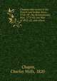 Chapins who served in the French and Indian Wars, 1754-59 : the Revolutionary War, 1775-83, the War of 1812-15, and others, Chapin, Charles Wells, 1820- 