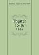 Theater. 15-16, Kotzebue, August von, 1761-1819 