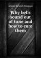 Why bells sound out of tune and how to cure them, Arthur Barwick Simpson 
