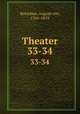 Theater. 33-34, Kotzebue, August von, 1761-1819 