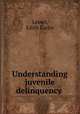Understanding juvenile delinquency, Lesser, Edith Karlin 