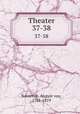 Theater. 37-38, Kotzebue, August von, 1761-1819 