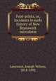 Foot-prints, or, Incidents in early history of New Brunswick microform, Lawrence, Joseph Wilson, 1818-1892 
