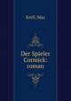 Der Spieler Cormick: roman, Krell, Max 
