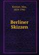 Berliner Skizzen, Kretzer, Max, 1854-1941 