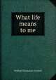 What life means to me, Grenfell, Wilfred Thomason Sir 