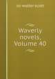 Waverly novels, Volume 40, sir walter scott 