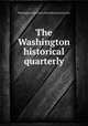 The Washington historical quarterly, Washington University State Historical Society 