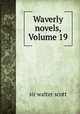 Waverly novels, Volume 19, sir walter scott 