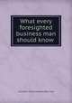 What every foresighted business man should know ., Columbia Trust Company (New York 