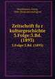 Zeitschrift fur kulturgeschichte. 3.Folge:3.Bd. (1893), Steinhausen, Georg, 1866- [from old catalog] ed 