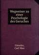 Wegweiser zu einer Psychologie des Geruches, Giessler, Carl Max 
