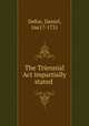 The Triennial Act impartially stated, Defoe, Daniel, 1661?-1731 