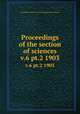 Proceedings of the section of sciences. v.6 pt.2 1903, Koninklijke Akademie van Wetenschappen (Netherlands) 