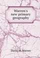 Warren`s new primary geography, David M. Warren 