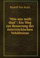 "Was uns noth thut": Ein Weg zur Besserung der sterreichischen Vehltnisse, Rudolf Von Scala 