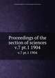 Proceedings of the section of sciences. v.7 pt.1 1904, Koninklijke Akademie van Wetenschappen (Netherlands) 