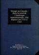 Voyage au Canada : dans le nord de l`Amerique septentrionale : fait depuis l`an 1751 a 1761, Bonnefons, J. C., supposed author,Casgrain, H. R. (Henri Raymond), 1831-1904, ed,J. C. B 