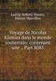 Voyage de Nicolas Klimius dans le monde souterrain: contenant une ., Part 8085, 