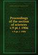 Proceedings of the section of sciences. v.9 pt.1 1906, Koninklijke Akademie van Wetenschappen (Netherlands) 