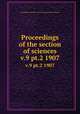 Proceedings of the section of sciences. v.9 pt.2 1907, Koninklijke Akademie van Wetenschappen (Netherlands) 