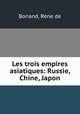 Les trois empires asiatiques: Russie, Chine, Japon, 