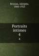 Portraits intimes. 4, Brisson, Adolphe, 1860-1925 