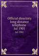 Official directory long distance telephone . Jul 1901, New England Telephone and Telegraph Company 