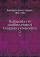 Balmaceda y el conflicto entre el Congreso y el ejecutivo. 2, Rodriguez Bravo, Joaquin, 1852-1924 