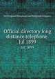 Official directory long distance telephone . Jul 1899, New England Telephone and Telegraph Company 
