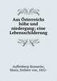 Aus sterreichs hhe und niedergang; eine Lebensschilderung, 