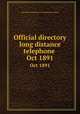 Official directory long distance telephone . Oct 1891, New England Telephone and Telegraph Company 