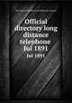 Official directory long distance telephone . Jul 1891, New England Telephone and Telegraph Company 