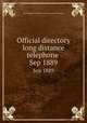 Official directory long distance telephone . Sep 1889, New England Telephone and Telegraph Company 