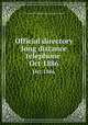 Official directory long distance telephone . Oct 1886, New England Telephone and Telegraph Company 
