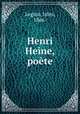 Henri Heine, pote, Legras, Jules, 1866- 