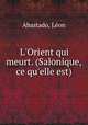 L`Orient qui meurt. (Salonique, ce qu`elle est), 