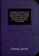 Anecdotes of a life on the ocean microform : being a portion of the experiences of twenty-seven years` service in many parts of the world, Cowan, David 
