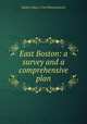 East Boston: a survey and a comprehensive plan, Boston (Mass.). City Planning Board 