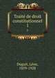 Trait de droit constitutionnel. 1, 