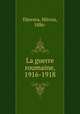La guerre roumaine, 1916-1918, Djuvara, Mircea, 1886- 