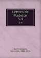 Lettres de Fadette. 3-4, Saint-Jacques, Henriette, 1860-1946 